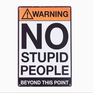 No Stupid People Warning Tin Sign Decor | KALAN Humor